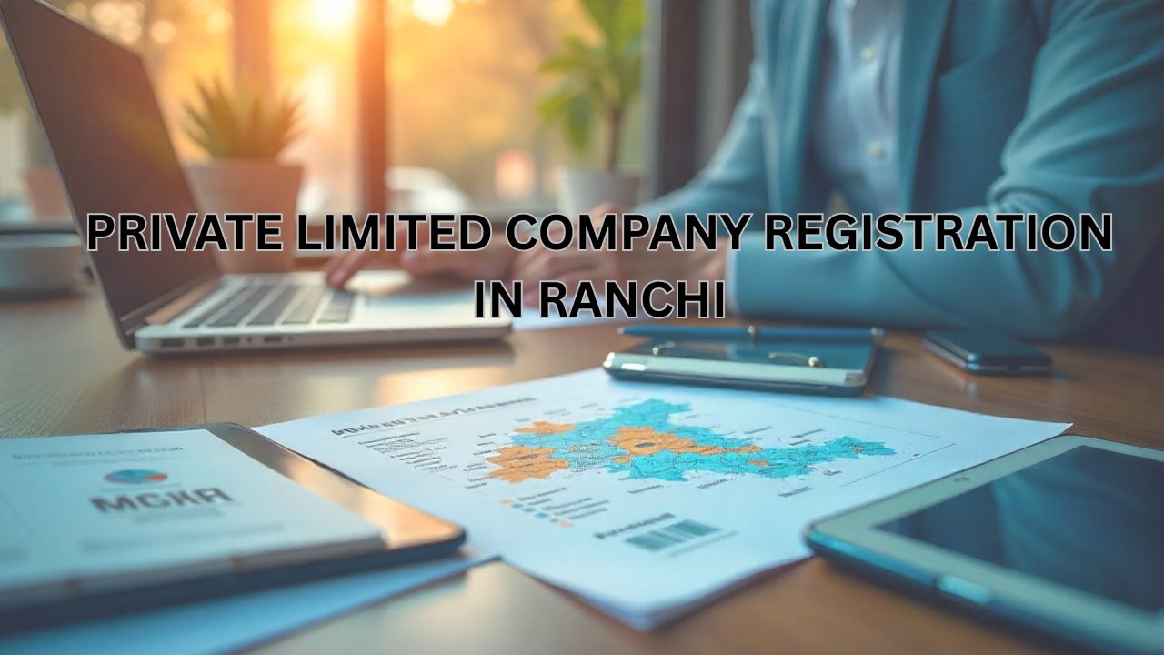Private Limited Company Registration Ranchi - Quick Setup